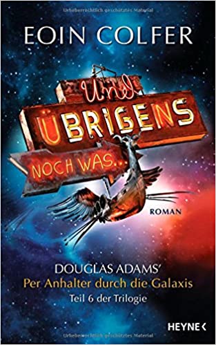 Michel Pagel, Eoin Colfer, Simon Jones: Und übrigens noch was ... (Hardcover, deutsch language, 2009, Heyne Verlag)