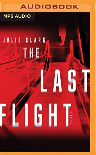 Lauren Fortgang, Khristine Hvam, Julie Clark: The Last Flight (AudiobookFormat, Audible Studios on Brilliance Audio)