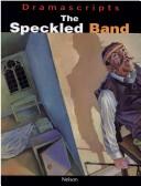 Arthur Conan Doyle, John O'Connor: The Speckled Band (Paperback, 1999, Nelson Thornes Ltd)