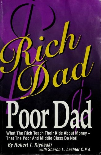 Robert T. Kiyosaki: Rich dad, poor dad (1999, Doubleday)