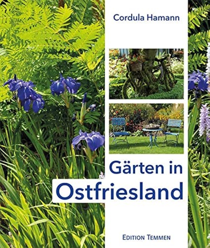 Cordula Hamann: Gärten in Ostfriesland (2011, Edition Temmen)