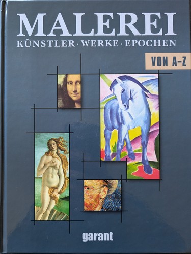 Claudia Richter: Malerei: Künstler, Werke, Epochen von A - Z (2005, Garant)