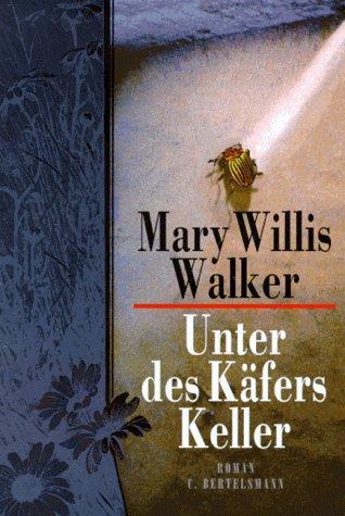 Mary Willis Walker: Unter des Käfers Keller (Hardcover, Deutsch language, 1996, Bertelsmann)