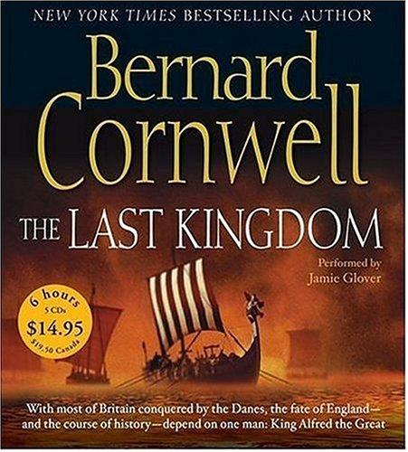 Bernard Cornwell: The Last Kingdom (The Saxon Chronicles Series #1) (2006, HarperAudio)