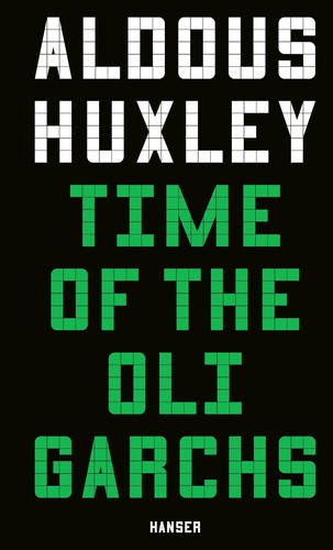 Aldous Huxley: Time of the Oligarchs (Hardcover, 2025, Hanser Verlag)