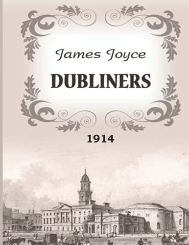 James Joyce: Dubliners James Joyce 1914 (2021, Independently Published)