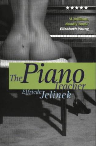 Elfriede Jelinek: The Piano Teacher (1999)