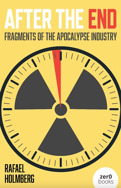 Rafael Holmberg: After the End (Paperback, Zer0 Books)