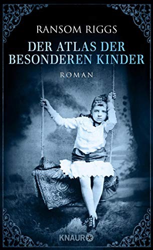 Ransom Riggs: Der Atlas der besonderen Kinder (Hardcover, 2019, Knaur HC)