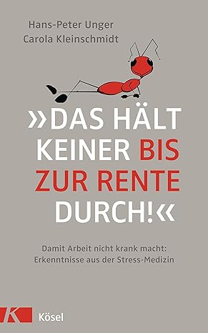 Hans-Peter Unger, Carola Kleinschmidt: Das hält keiner bis zur Rente durch! (Hardcover, German language, 2014)