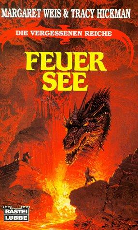 Margaret Weis, Tracy Hickman: Feuersee. Die vergessenen Reiche. Fantasy- Roman. (Paperback, German language, 1995, Lübbe)