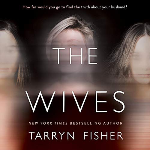 Lauren Fortgang, Tarryn Fisher: The Wives Lib/E (AudiobookFormat, Graydon House)