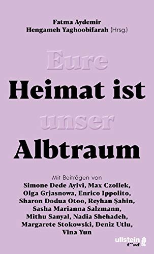 Hengameh Yaghoobifarah, Fatma Aydemir: Eure Heimat ist unser Albtraum (Hardcover, 2019, Ullstein fünf)