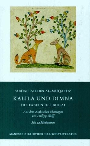 Ibn al-Muqaffaʻ: Kalila und Dimna. Die Fabeln des Bidpai. (Hardcover, Manesse-Verlag)