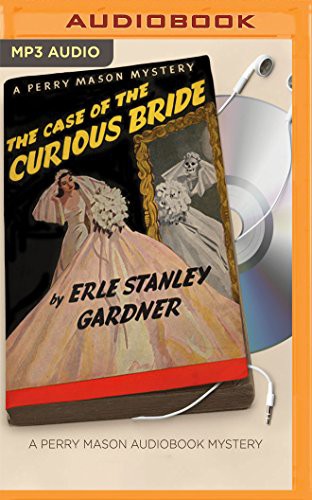 Alexander Cendese, Erle Stanley Gardner: The Case of the Curious Bride (AudiobookFormat, Brilliance Audio)