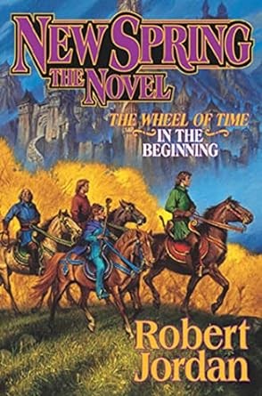 Robert Jordan: New Spring (2004, Tor Fantasy)