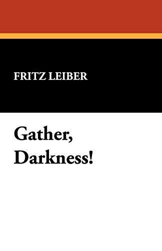 Fritz Leiber: Gather, Darkness! (2008, Wildside Press)