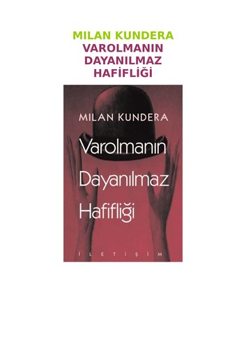 Milan Kundera: Varolmanın Dayanılmaz Hafifliği (Turkish language, 1994, I letis ʹim, Iletisim Yayincilik)