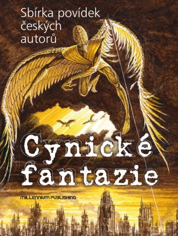 Cynické fantazie (Czech language, 2011, Millennium Publishing)