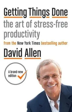 David Allen, David Allen, David Allen: Getting Things Done