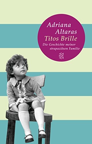 Adriana Altaras: Titos Brille (Hardcover, 2013, FISCHER Taschenbuch)