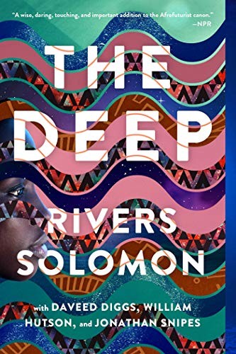 Rivers Solomon, Daveed Diggs, William Hutson, Jonathan Snipes: The Deep (Paperback, Gallery / Saga Press)