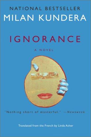 Milan Kundera: Ignorance (2003, Harper Perennial)