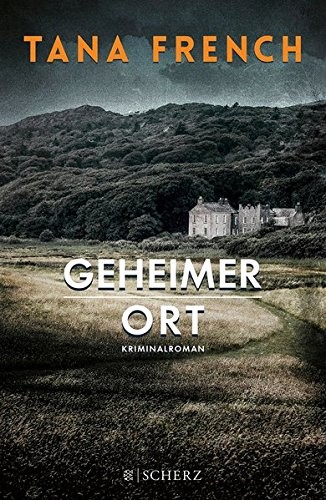 Tana French: Geheimer Ort (Paperback, FISCHER Scherz, Fischer Scherz)