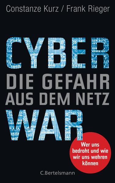 Constanze Kurz, Frank Rieger: Cyberwar – Die Gefahr aus dem Netz (German language, 2018, C. Bertelsmann Verlag)