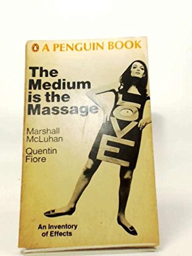 Marshall McLuhan: The medium is the massage (1967, Penguin)
