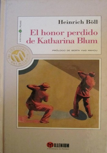 Heinrich Böll: El honor perdido de Katharina Blum (Hardcover, Spanish language, 1999, Unidad Editorial, S.A.)