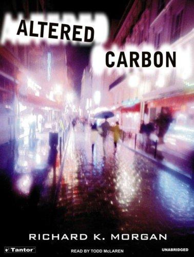 Richard K. Morgan: Altered Carbon (Takeshi Kovacs Novels) (2005, Tantor Media)