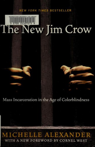 Karen Chilton, Michelle Alexander, Michelle Alexander: The new Jim Crow (2012, New Press)