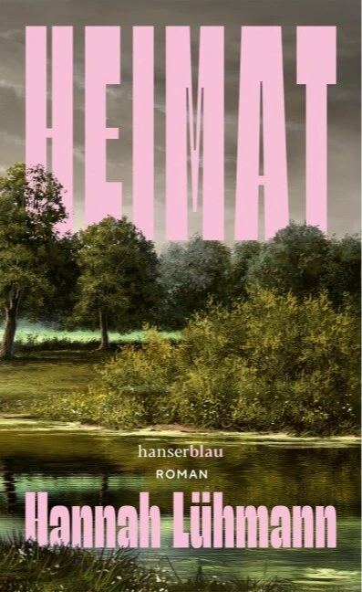 Hannah Lühmann: Heimat (German language, 2025, hanserblau)