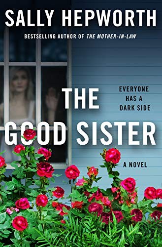 Sally Hepworth: The Good Sister (Hardcover, St. Martin's Press)