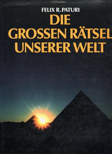 Felix R. Paturi: Die grossen Rätsel unserer Welt (1989, Deutscher Bücherbund)