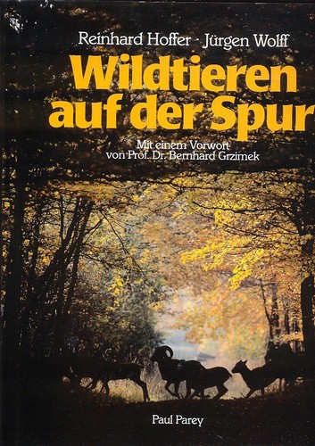 Jürgen Wolff, Reinhard Hoffer: Wildtieren auf der Spur (1985, Paul Parey)