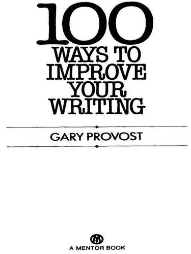Gary Provost: 100 Ways to Improve Your Writing (EBook, 2009, Penguin USA, Inc.)