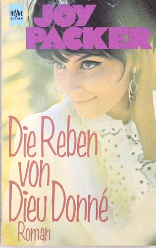 Joy Packer: Die Reben von Dieu donné (Paperback, German language, 1978, Heyne)