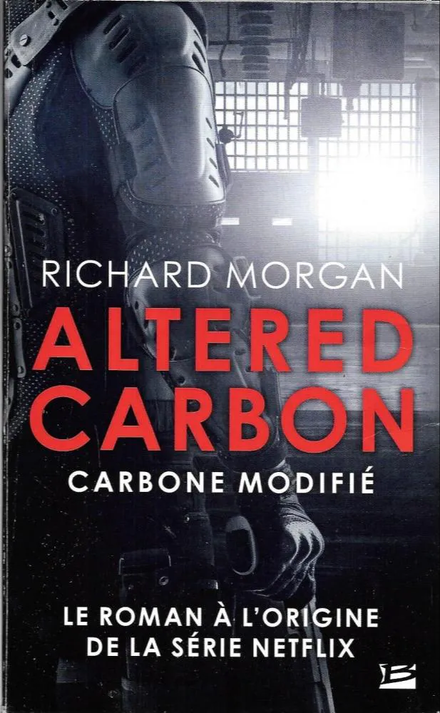 Richard Morgan: Carbone modifié (French language, 2018, Bragelonne)
