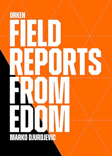 Marko Djurdjević, Liam Foley (editor): Orken: Field Reports From Edom (EBook, SIXMOREVODKA studio GmbH)