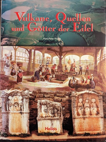 Hans-Peter Pracht: Vulkane, Quellen und Götter der Eifel (2000, Helios)