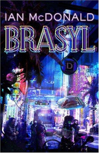 Ian McDonald: Brasyl (Hardcover, 2007, Pyr)