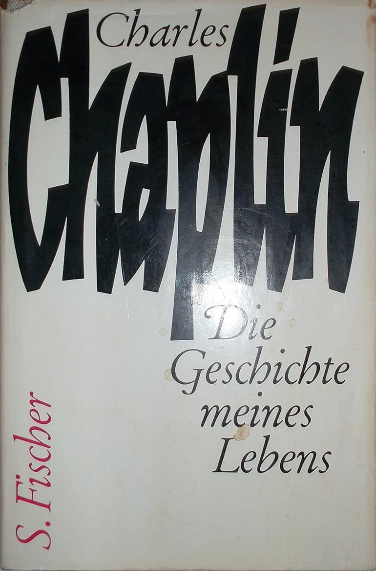 Charlie Chaplin: Die Geschichte meines Lebens (Hardcover, German language, 1964, S. Fischer Verlag)