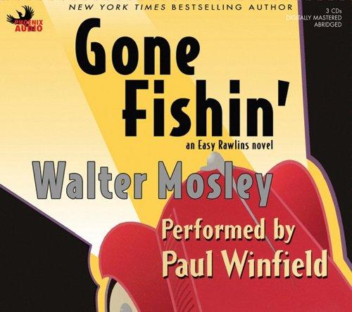 Walter Mosley: Gone Fishin' (Easy Rawlins Mysteries (Audio)) (AudiobookFormat, Phoenix Audio)