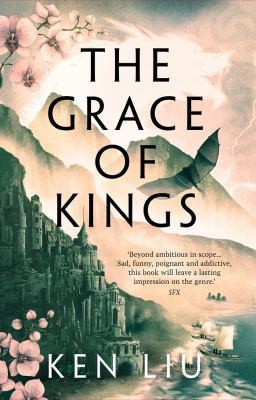 Ken Liu: Grace of Kings (2021, Head of Zeus)