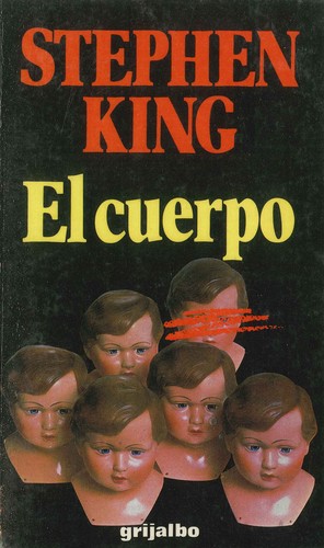 Stephen King: El cuerpo (1988, Grijalbo)