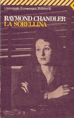 Chandler: La sorellina (Paperback, Italiano language, 1990, Feltrinelli)