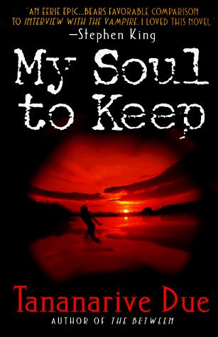 Tananarive Due: My Soul to Keep (1997, HarperPrism)