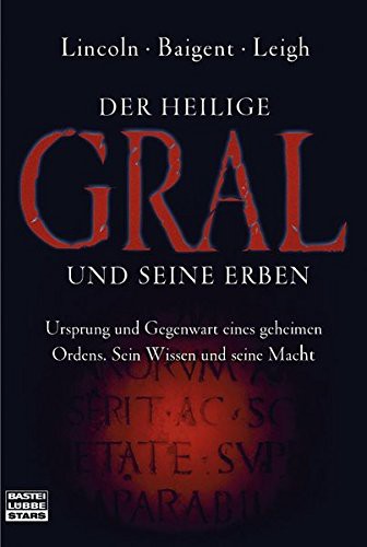 Henry Lincoln, Richard Leigh, Michael Baigen: Der Heilige Gral und seine Erben (Paperback, German language, 2004, Lübbe)